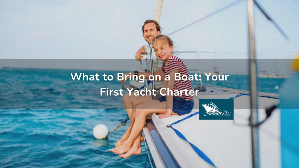 What to Bring on a Boat_ Your First Yacht Charter