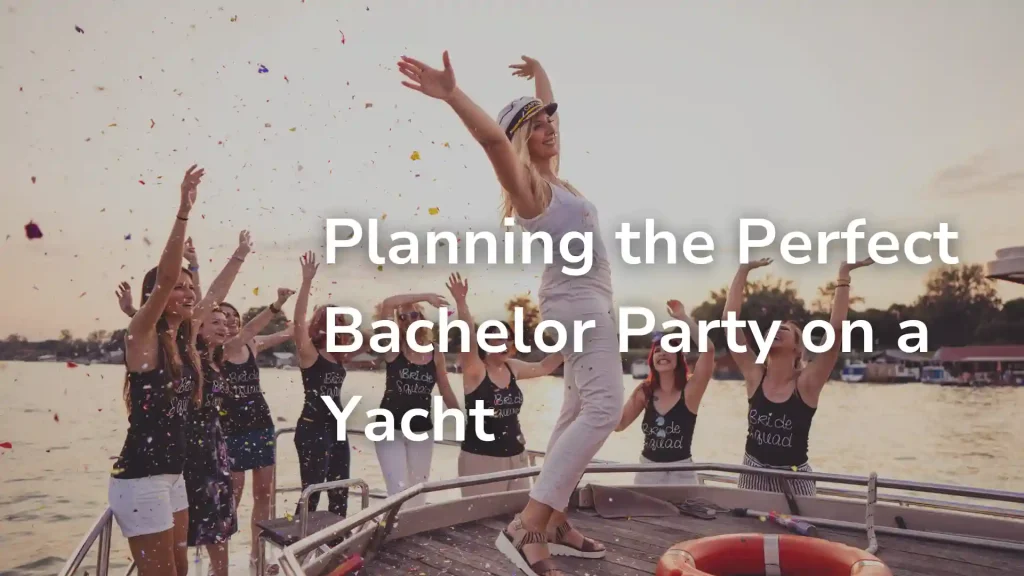 Planning the Perfect Bachelor Party on a Yacht Image