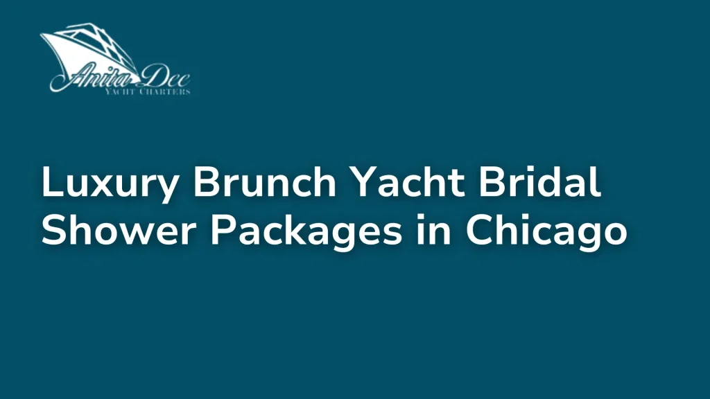 Luxury Brunch Yacht Bridal Shower Packages in Chicago