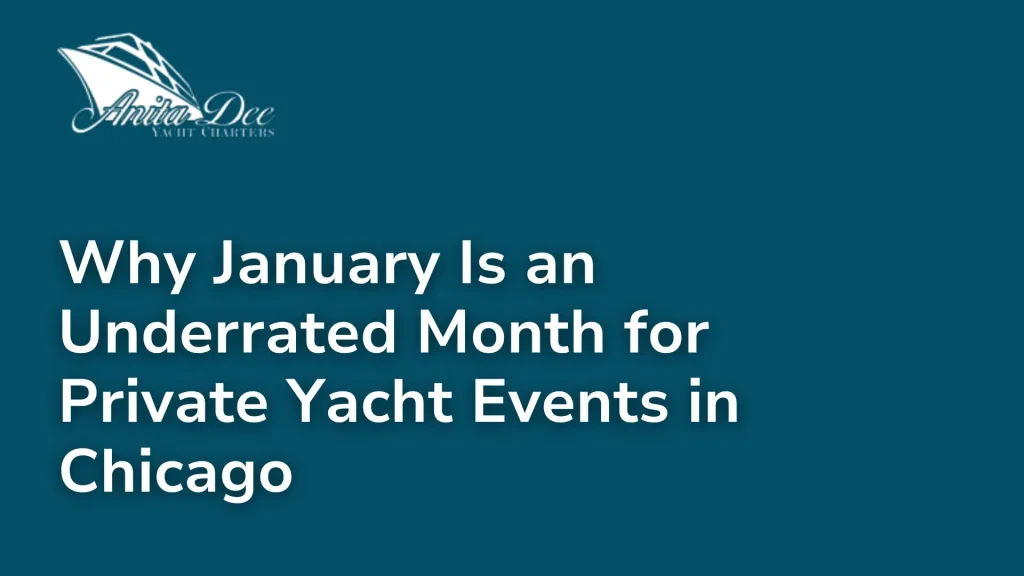 Why January Is an Underrated Month for Private Yacht Events in Chicago 