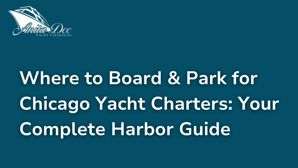 Where to Board & Park for Chicago Yacht Charters Your Complete Harbor Guide